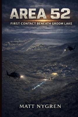 Area 52: First Contact Beneath Groom Lake - Matt Nygren - cover