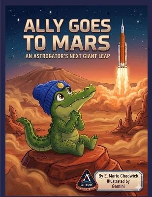 Ally Goes To Mars - E Marie Chadwick - cover