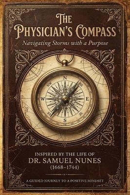 The Physician's Compass: Navigating Storms with a Purpose - Richard M Eunice - cover