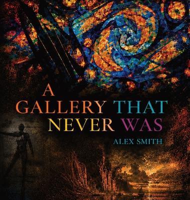 A Gallery That Never Was - Alex Smith - cover
