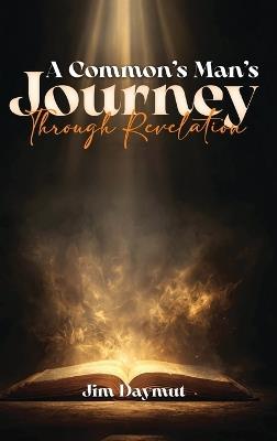 A Common Man's Journey Through Revelation - Jim Daymut - cover