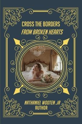 Cross the Borders from Broken Hearts - Nathaniel Wooten - cover