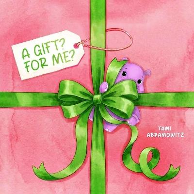 A Gift? for Me? - Tami Abramowitz - cover
