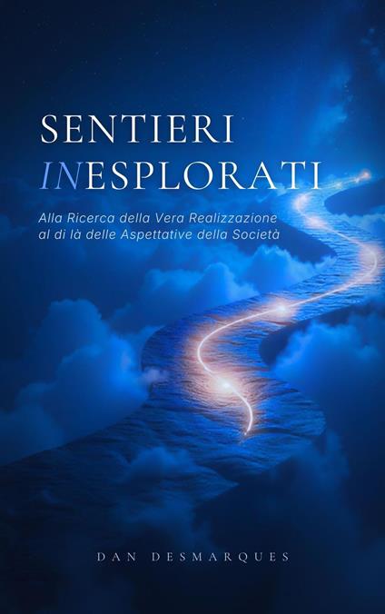 Sentieri Inesplorati - Dan Desmarques - ebook
