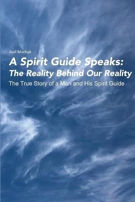 A Spirit Guide Speaks - Joel Machak - cover
