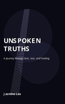 Unspoken Truths - Jazmine Lee - cover