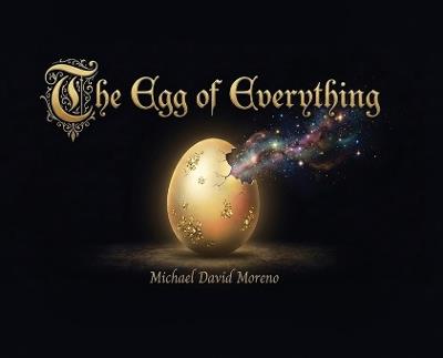 The Egg of Everything - Michael David Moreno - cover