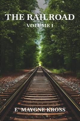 The Railroad - E'Maygne Kross - cover