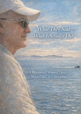 What They Said What I Actually Did - Edoardo Caneri - cover