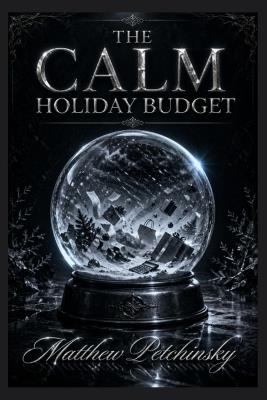 The Calm Holiday Budget - Matthew Petchinsky - cover