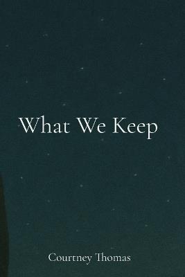 What We Keep - Courtney D Thomas - cover
