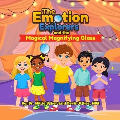 The Emotion Explorers and the Magical Magnifying Glass - Millie Usher,Devin Usher - cover