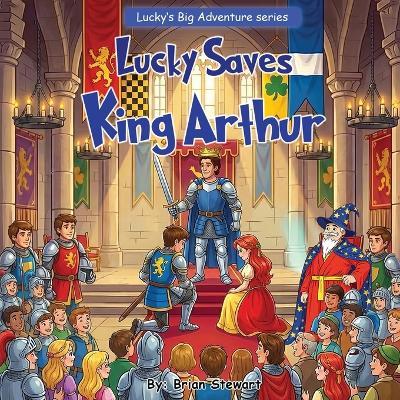 Lucky saves King Arthur - Brian Stewart - cover