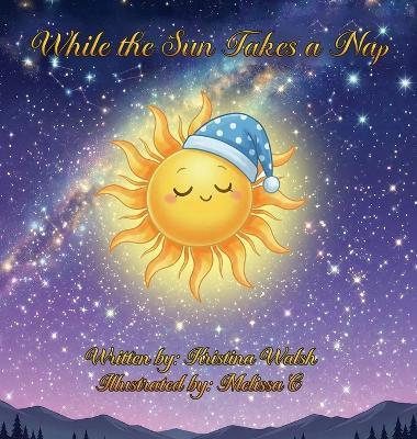 While The Sun Takes a Nap - Kristina Walsh - cover