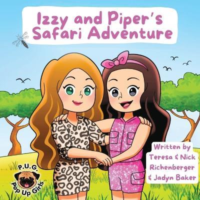Izzy and Piper's Safari Adventure - Teresa Richenberger,Nick Richenberger,Jadyn Baker - cover