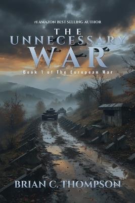 The Unnecessary War - Brian C Thompson - cover