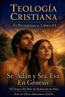 El Pentateuco - Libro 1 Sr. Adán y Sra. Eva en Génesis - M C Pinto - cover