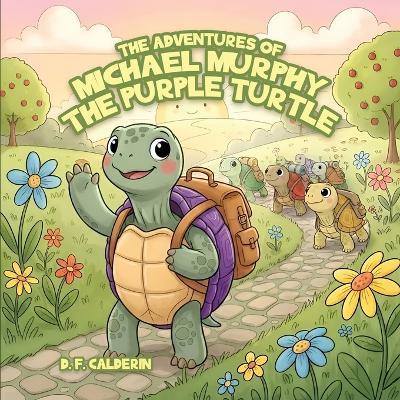 Michael Murphy the Purple Turtle - D F Calderin - cover