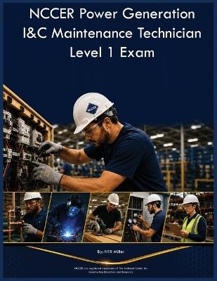 NCCER Power Generation I&C Maintenance Technician Level 1 Exam - Ntr Miller - cover