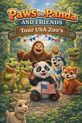 Paws the Panda and Friends: Explore Zoos Across the USA - Caleanna Reeve - cover