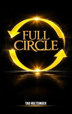 Full Circle - Tad Holtsinger - cover