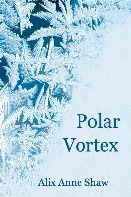 Polar Vortex - Alix Anne Shaw - cover
