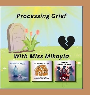 Processing Grief With Miss Mikayla - Mikayla Grace Williams - cover