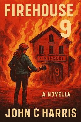 Firehouse 9 - John C Harris - cover