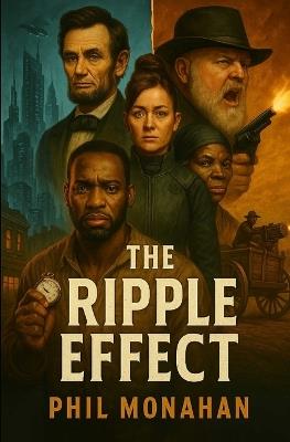 The Ripple Effect: A Slave to Time - Phil Monahan - cover