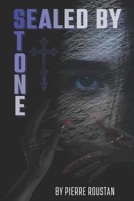 Sealed By Stone - Pierre Roustan - cover