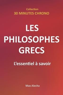 Les philosophes grecs: L'essentiel à savoir - Max Alecha - cover