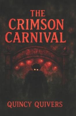 The Crimson Carnival - Quincy Quivers - cover