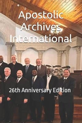Apostolic Archives International: 26th Anniversary Edition - Bernie Lee Wade - cover