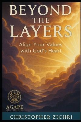 Beyond The Layers: Align Your Values with God's Heart - Sze Ho Lui,Christopher Zichri - cover