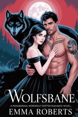 Wolfsbane: A Paranormal Werewolf Shifter Romance Novel - Emma Roberts - cover
