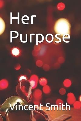 Her Purpose - Vincent Smith - cover