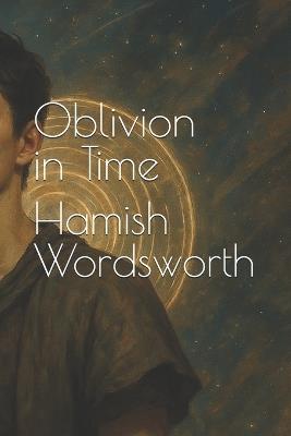 Oblivion in Time - Hamish Wordsworth - cover