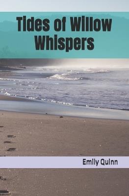Tides of Willow Whispers - Emily Quinn - cover