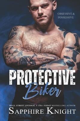 Protective Biker: MC Romance - Sapphire Knight - cover