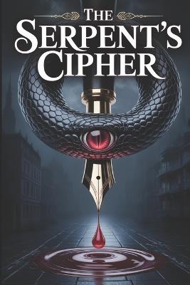 The Serpent's Cipher: A Dark Fantasy Gaslamp Mystery of Stolen Souls and Forbidden Lore. - Said T - cover