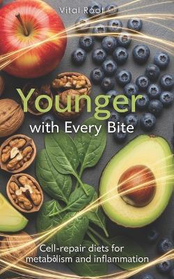 Younger with Every Bite: Cell-repair diets for metabolism and inflammation - Vital Root - cover