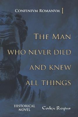 The man who never died and knew all things - Codex Regius - cover