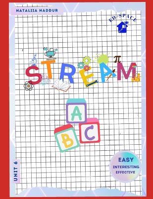 STREAM ABC Unit 6: A Step-by-Step Reading Course for Ages 3-7: Easy Interesting Interactive With Video Included: Letters V, W, X, Y & Z - Nataliia Victor Naddur - cover