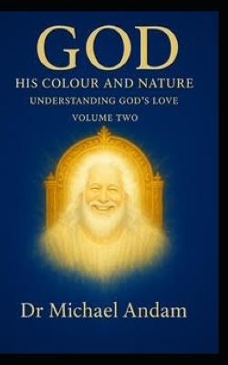 God His Colour And Nature: Understanding God's Love Book 2 - Michael Andam - cover