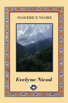 Suocere e nuore: Storie d'amore e battaglia intorno allo stesso uomo - Evelyne Nicod - cover