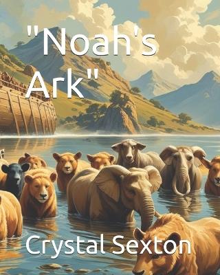 "Noah's Ark" - Crystal C Sexton - cover