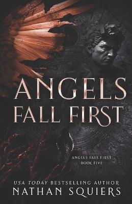 Angels Fall First: Angels Fall First Book 5 - Nathan Squiers - cover