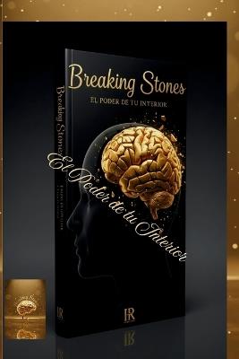 Breaking Stones: El Poder de Tu Interior - cover