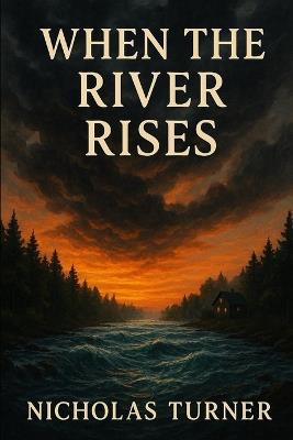 When the River Rises - Nicholas Turner - cover