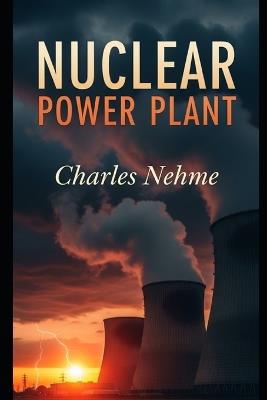 Nuclear Power Plant - Charles Nehme - cover